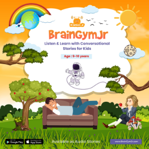 BrainGymJr  : Listen and Learn with Conversational Stories ( 9- 10 years) - II