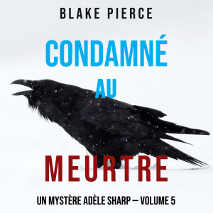 Condamné au meurtre (Un Mystère Adèle Sharp — Volume 5)