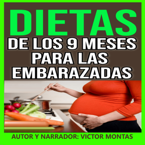 DIETAS  DE LOS 9 MESE PARA LAS  EMBARAZADAS