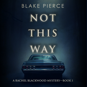Not This Way (A Rachel Blackwood Suspense Thriller—Book One)-logo