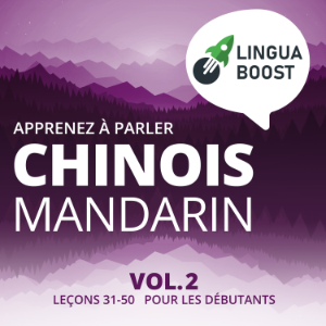 Apprenez à parler chinois mandarin Vol. 2