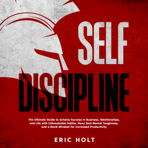 Self Discipline: The Ultimate Guide to Achieve Success in Business, Relationships, and Life with Unbreakable Habits, Navy Seal Mental Toughness, and a Monk Mindset for Increased Productivity-logo