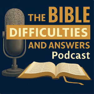 The Bible Difficulties and Answers Podcast-logo