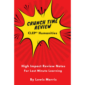 Crunch Time Review for the CLEP® Humanities