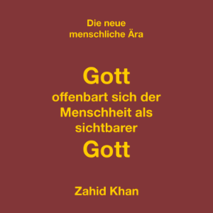 Gott offenbart sich der Menschheit als sichtbarer Gott