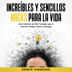 Increíbles y Sencillos Hacks para la Vida