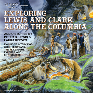 Exploring Lewis and Clark Along the Columbia
