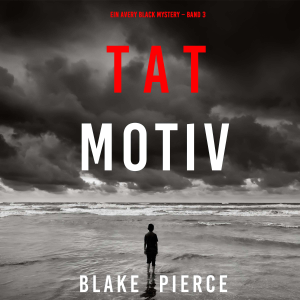 Tatmotiv (Ein Avery Black Mystery – Band 3)