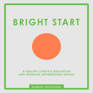 Bright Start: A Healthy Lifestyle Meditation and Morning Affirmations Bundle
