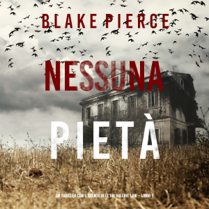 Nessuna Pietà (Un thriller con l’agente dell’FBI Valerie Law – Libro 1)