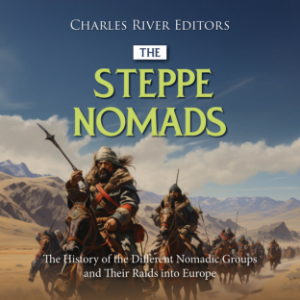 The Steppe Nomads: The History of the Different Nomadic Groups and Their Raids into Europe-logo