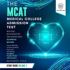 The MCAT Medical College Admission Test Study Guide Volume I – Biology, Biochemistry, and Behavioral Sciences Review
