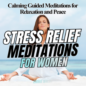 Stress Relief Meditations For Women