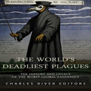 The World’s Deadliest Plagues: The History and Legacy of the Worst Global Pandemics-logo