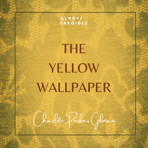 The Yellow Wallpaper