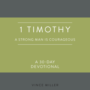 1 Timothy: A Strong Man Is Courageous