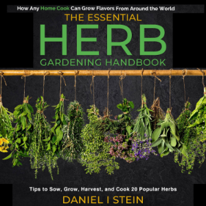 The Essential Herb Gardening Handbook
