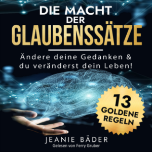Die Macht der Glaubenssätze