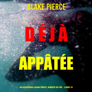 Déjà appâtée (Un suspense Laura Frost, agente du FBI – Livre 10)-logo