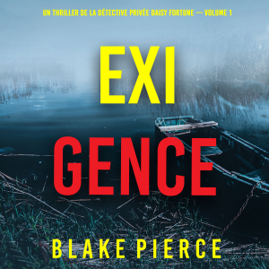 Exigence (Un thriller de la détective privée Daisy Fortune — Volume 1)