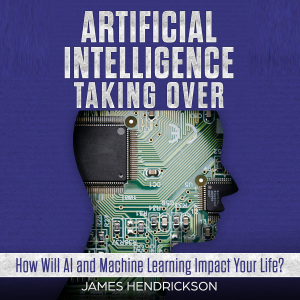 Artificial Intelligence: Taking Over - How Will AI and Machine Learning Impact Your Life?-logo