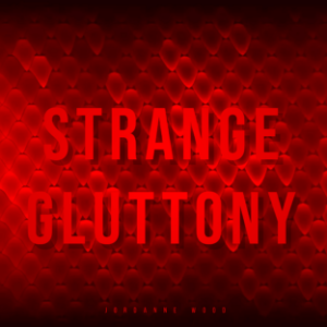 Strange Gluttony