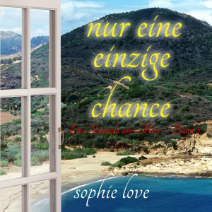 Nur eine einzige Chance (Eine Veranda am Meer – Band 2)