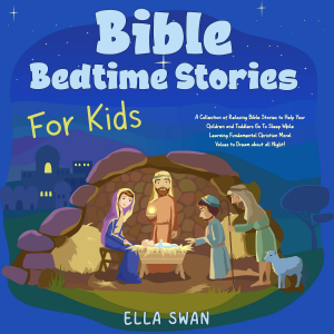 Bible Bedtime Stories For Kids: A Collection of Relaxing Bible Stories to Help Your Children and Toddlers Go To Sleep While Learning Fundamental Christian Moral Values to Dream about all Night!-logo