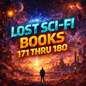Lost Sci-Fi Books 171 thru 180
