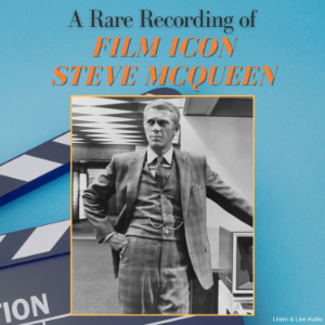 A Rare Recording of Film Icon Steve McQueen