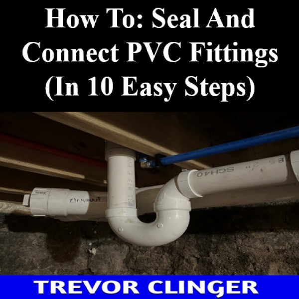 How To Seal And Connect PVC Fittings (In 10 Easy Steps) Listen to