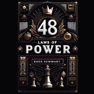 Book summary & Analysis of 48 Laws of Power by Robert Greene.