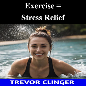 Exercise = Stress Relief