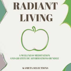 Radiant Living: A Wellness Meditation and Gratitude Affirmations Bundle