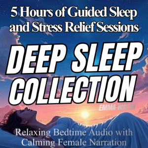 Deep Sleep Collection - 4+ Hours of Guided Sleep and Stress Relief Sessions