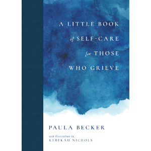 A Little Book of Self-Care for Those Who Grieve