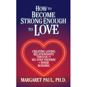 How to Become Strong Enough to Love