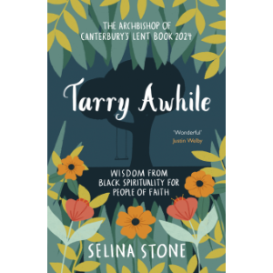 Tarry Awhile: Wisdom from Black Spirituality for People of Faith