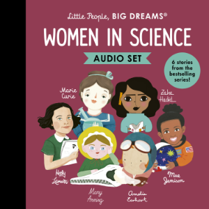 Little People, BIG DREAMS: Women in Science