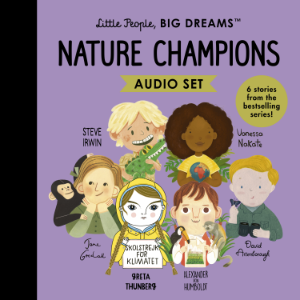 Little People, BIG DREAMS: Nature Champions