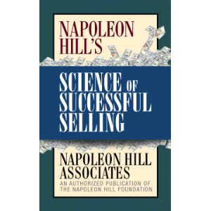 Napoleon Hill's Science of Successful Selling