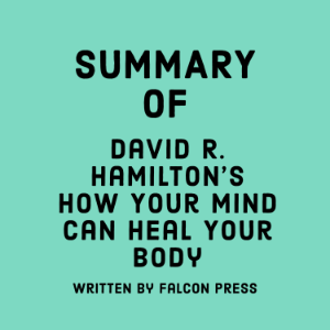 Summary of David R. Hamilton’s How Your Mind Can Heal Your Body-logo