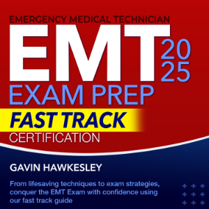 EMT Exam Prep 2025 Fast Track Certification
