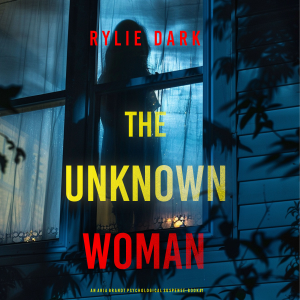 The Unknown Woman (An Aria Brandt Psychological Thriller—Book One): An unputdownable psychological thriller packed cover to cover with twists and turns-logo