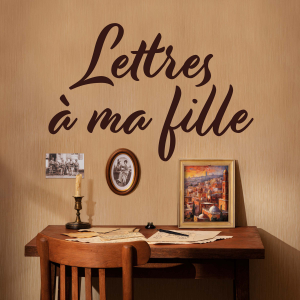 Lettres à ma fille