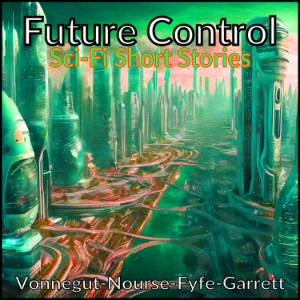 Future Control - Sci-Fi Short Stories
