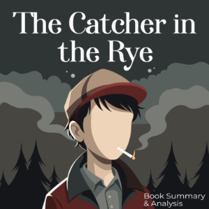 Book Summary & Analysis of The Catcher in the Rye  by J.D. Salinger.