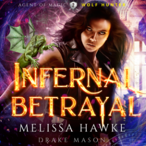 Infernal Betrayal: Wolf Hunter (Agent of Magic Series Book 2)