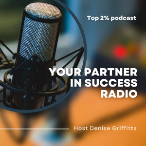 Denise Griffitts - Your Partner In Success™ Radio!-logo