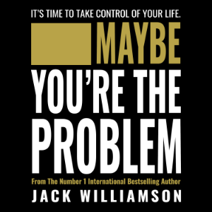 Maybe You're The Problem
